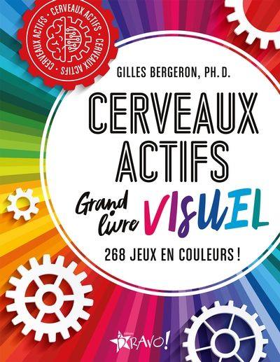 Cerveaux actifs : Le grand livre visuel : 268 jeux en couleurs !