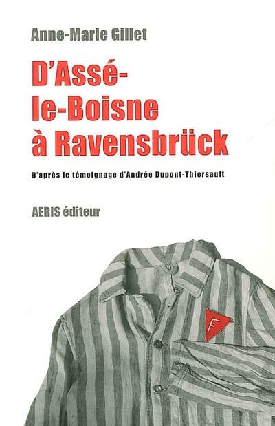 D'Assé-le-Boisne à Ravensbrück : d'après le témoignage d'Andrée Dupont-Thiersault