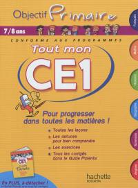 Tout mon CE1, 7-8 ans : pour progresser dans toutes les matières ! : conforme aux programmes