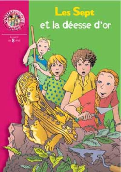 Les Sept et la déesse d'or : le clan des Sept : une nouvelle aventure des personnages créés par Enid Blyton