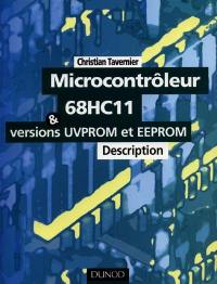 Microcontrôleur 68HC11 et les versions UVPROM et EEPROM : description et mise en oeuvre