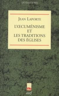 L'oecuménisme et les traditions des Eglises