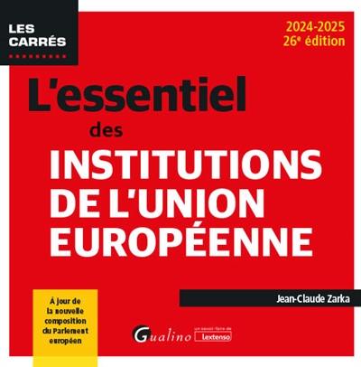 L'essentiel des institutions de l'Union européenne : 2024-2025