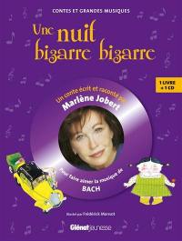 Une nuit bizarre bizarre : pour faire aimer la musique de Bach