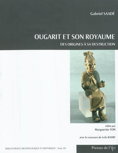 Ougarit et son royaume : des origines à sa destruction