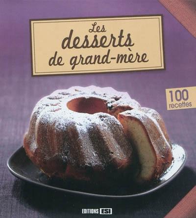 Les desserts de grand-mère : 100 recettes