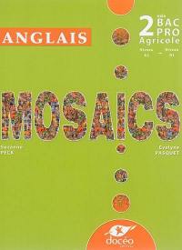 Mosaics : anglais : 2de bac pro agricole, niveau A2-niveau B1