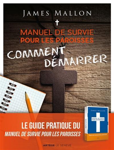 Manuel de survie pour les paroisses : comment démarrer : un guide pour transformer votre paroisse étape par étape