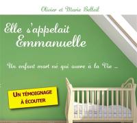 Elle s'appelait Emmanuelle : un enfant mort né qui ouvre à la vie...