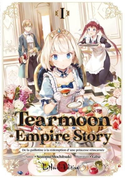 Tearmoon empire story : de la guillotine à la rédemption d'une princesse réincarnée : la princesse sur la guillotine. Vol. 1