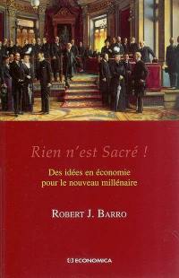 Rien n'est sacré ! : des idées en économie pour le millénaire