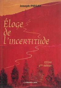 Eloge de l'incertitude : essai