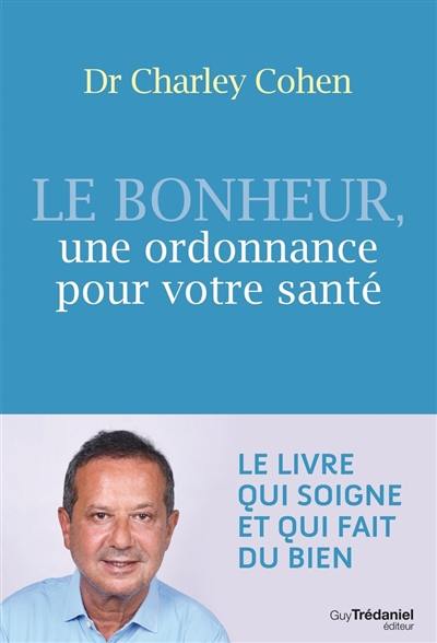 Le bonheur, une ordonnance pour votre santé : mens sana in corpore sano, un esprit sain dans un corps sain