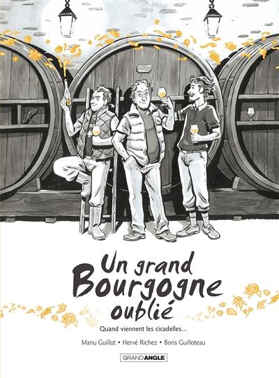 Un grand bourgogne oublié. Vol. 2. Quand viennent les cicadelles...