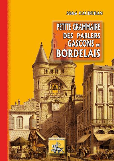 Petite grammaire des parlers gascons du bordelais