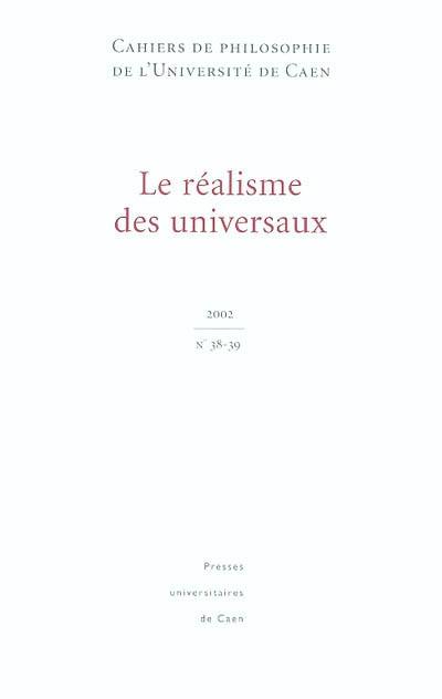 Cahiers de philosophie de l'Université de Caen, n° 38-39. Le réalisme des universaux