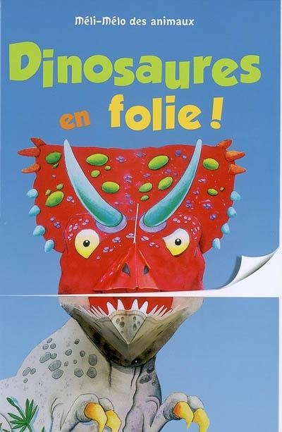 Dinosaures en folie !