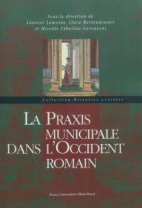 La praxis municipale dans l'Occident romain