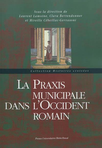 La praxis municipale dans l'Occident romain