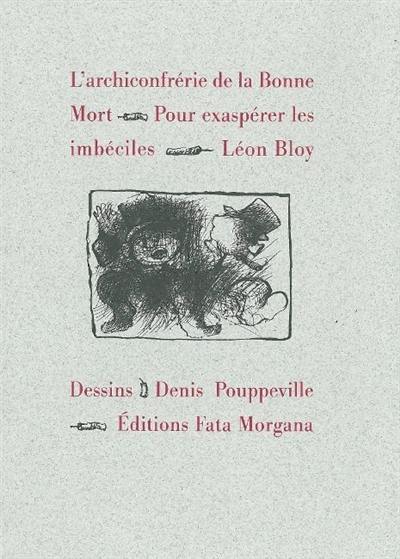 L'archiconfrérie de la bonne mort : pour exaspérer les imbéciles