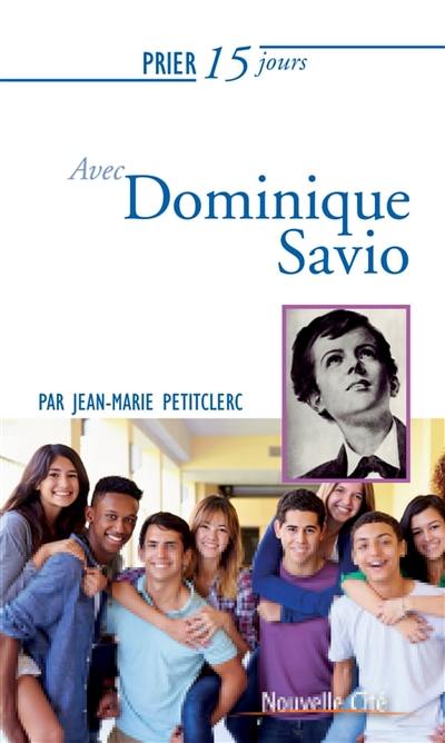 Prier 15 jours avec Dominique Savio