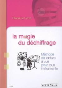 La magie du déchiffrage : méthode de lecture à vue pour tous instruments