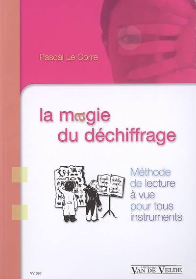 La magie du déchiffrage : méthode de lecture à vue pour tous instruments