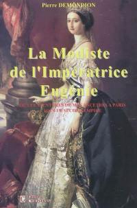 La modiste de l'impératrice Eugénie ou Les aventures de mes ancêtres à Paris sous le second Empire