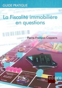 La fiscalité immobilière en questions