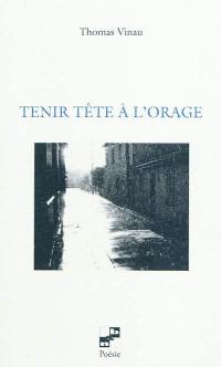 Tenir tête à l'orage