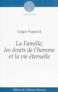 La famille, les droits de l'homme et la vie éternelle