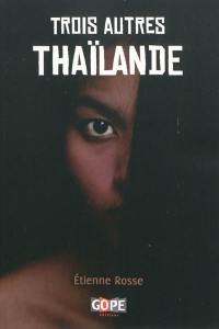 Trois autres Thaïlande : témoignage