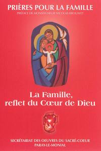 Prières pour la famille : la famille, reflet du coeur de Dieu