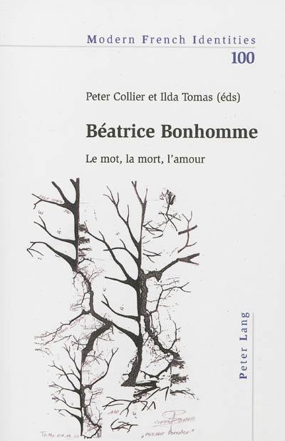 Béatrice Bonhomme : le mot, la mort, l'amour