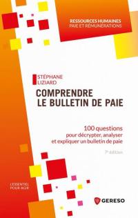 Comprendre le bulletin de paie : 100 questions pour décrypter, analyser et expliquer un bulletin de paie