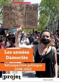 Projet, hors-série. Les années Damoclès : rétrospective politique 2008-2022