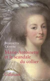 Marie-Antoinette et le scandale du collier