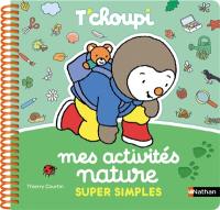 T'choupi : mes activités nature super simples