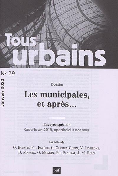 Tous urbains, n° 29. Les municipales et après...