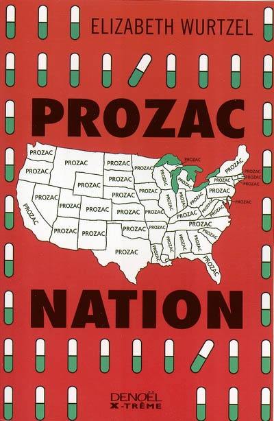 Prozac nation : avoir vingt ans dans la dépression