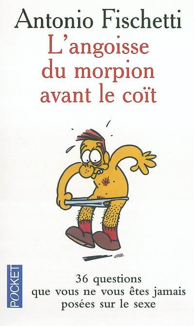 L'angoisse du morpion avant le coït : 36 questions que vous ne vous êtes jamais posées sur le sexe