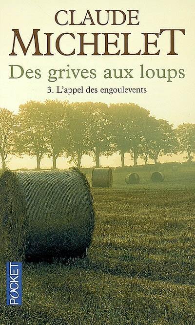 Des grives aux loups. Vol. 3. L'appel des engoulevents