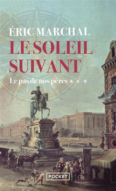 Le soleil suivant. Vol. 3. Le pas de nos pères