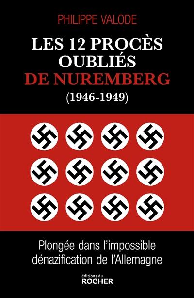 Les 12 procès oubliés de Nuremberg (1946-1949) : plongée dans l'impossible dénazification de l'Allemagne