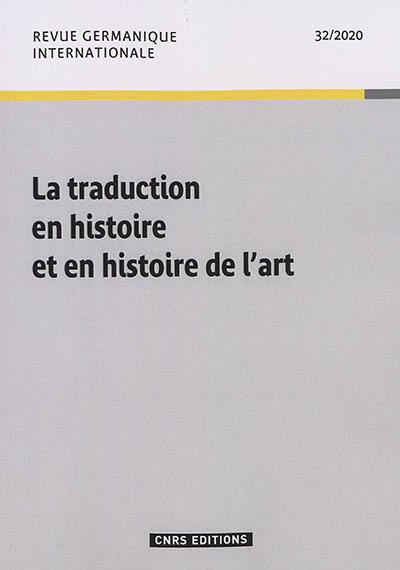 Revue germanique internationale, n° 32. La traduction en histoire et en histoire de l'art