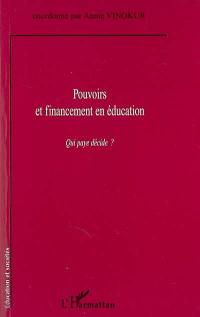 Pouvoirs et financement en éducation : qui paye décide ?