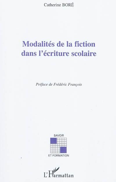 Modalités de la fiction dans l'écriture scolaire