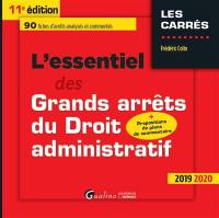 L'essentiel des grands arrêts du droit administratif : 2019-2020 : 90 fiches d'arrêts analysés et commentés + propositions de plans de commentaire