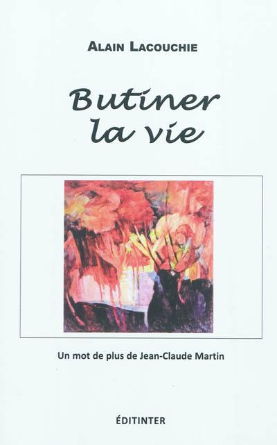 Butiner la vie