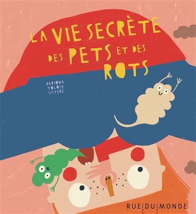 La vie secrète des pets et des rots